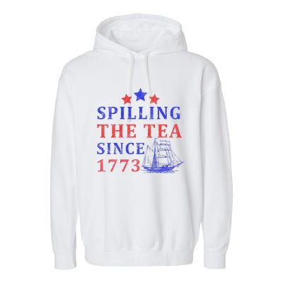 Vintage 4Th July Spilling the Tea Since 1773 Fourth of July Garment-Dyed Fleece Hoodie