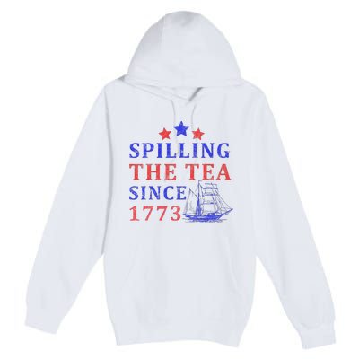 Vintage 4Th July Spilling the Tea Since 1773 Fourth of July Premium Pullover Hoodie