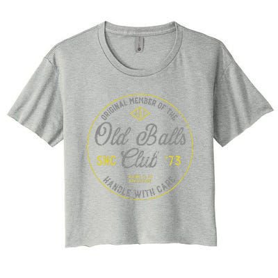 Vintage 50th Birthday Old Balls Club 1973 Old Man Turning 50 Women's Crop Top Tee