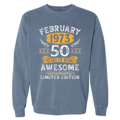 Vintage 50 Year Old Gift 50th Birthday For February 1973 Garment-Dyed Sweatshirt