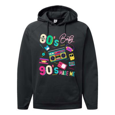 Vintage 80S Baby 90S Made Me Retro 1980s Nostalgia 1990s Performance Fleece Hoodie