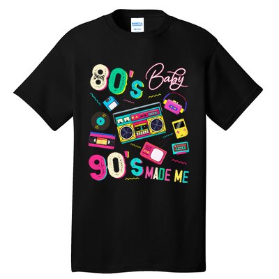 Vintage 80S Baby 90S Made Me Retro 1980s Nostalgia 1990s Tall T-Shirt