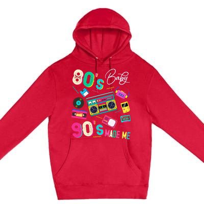 Vintage 80S Baby 90S Made Me Retro 1980s Nostalgia 1990s Premium Pullover Hoodie