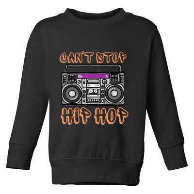 Vintage 80S CanT Stop Hip Hop Boombox Toddler Sweatshirt