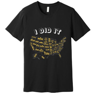 Visited All 50 Us States I Did It Souvenir Premium T-Shirt