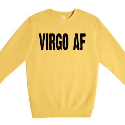 Virgo Af Astrology Horoscope Zodiac Star Sign Funny Gift Meaningful Gift Premium Crewneck Sweatshirt