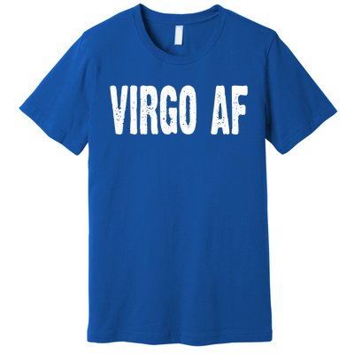 Virgo Af Astrology Horoscope Zodiac Star Sign Funny Gift Meaningful Gift Premium T-Shirt