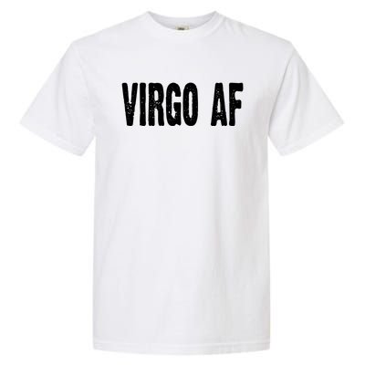 Virgo Af Astrology Horoscope Zodiac Star Sign Funny Gift Meaningful Gift Garment-Dyed Heavyweight T-Shirt