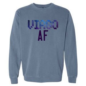 Virgo Af Astrology Zodiac Sign Cool Space Streetwear Cool Gift Garment-Dyed Sweatshirt