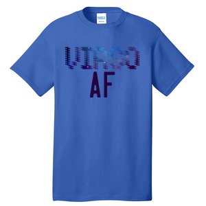 Virgo Af Astrology Zodiac Sign Cool Space Streetwear Cool Gift Tall T-Shirt