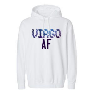 Virgo Af Astrology Zodiac Sign Cool Space Streetwear Cool Gift Garment-Dyed Fleece Hoodie