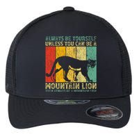 Vintage Always Be Yourself Unless You Can Be A Mountain Lion Flexfit Unipanel Trucker Cap