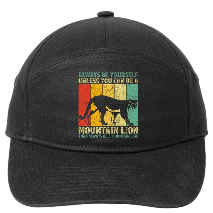 Vintage Always Be Yourself Unless You Can Be A Mountain Lion 7-Panel Snapback Hat