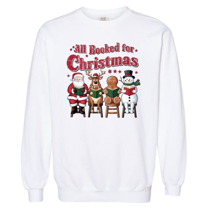 Vintage All Booked For Christmas Book Lover Library Teachers Garment-Dyed Sweatshirt