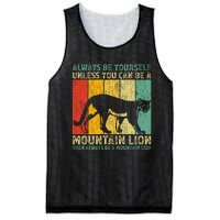 Vintage Always Be Yourself Unless You Can Be A Mountain Lion Mesh Reversible Basketball Jersey Tank