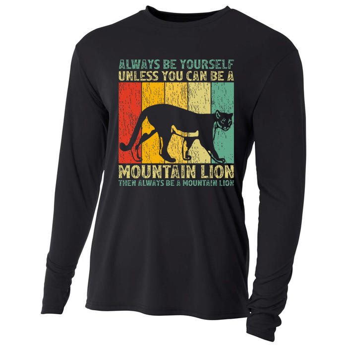 Vintage Always Be Yourself Unless You Can Be A Mountain Lion Cooling Performance Long Sleeve Crew