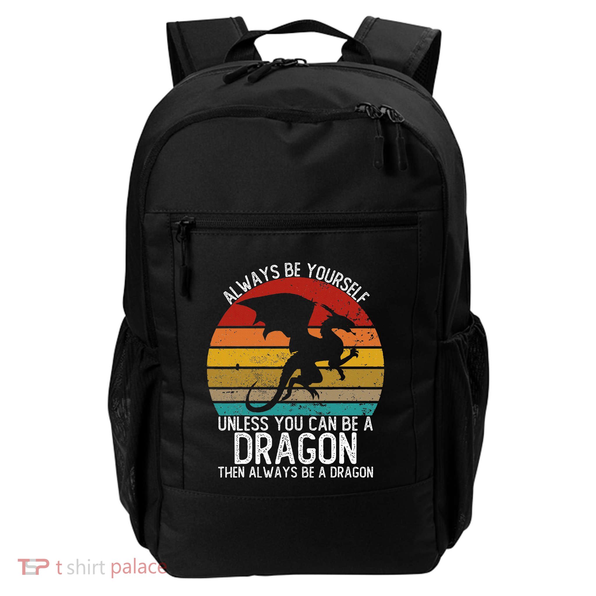 Vintage Always Be Yourself Unless You Can Be A Dragon Backpack