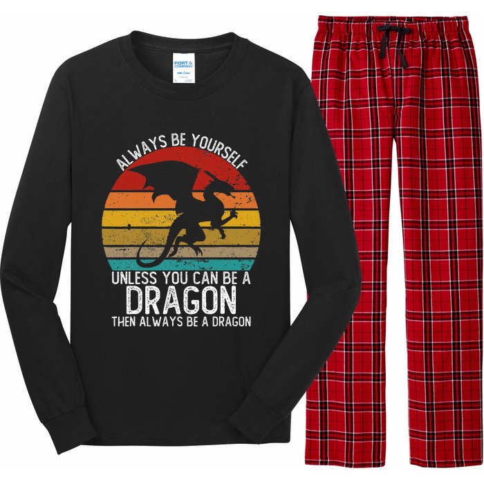 Vintage Always Be Yourself Unless You Can Be A Dragon Long Sleeve Pajama Set