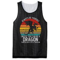 Vintage Always Be Yourself Unless You Can Be A Dragon Mesh Reversible Basketball Jersey Tank