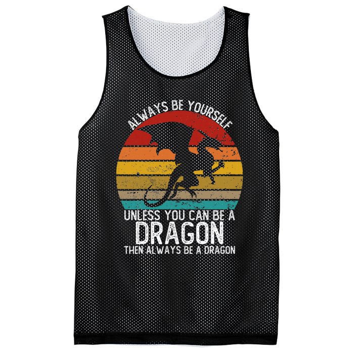 Vintage Always Be Yourself Unless You Can Be A Dragon Mesh Reversible Basketball Jersey Tank