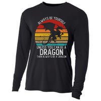 Vintage Always Be Yourself Unless You Can Be A Dragon Cooling Performance Long Sleeve Crew