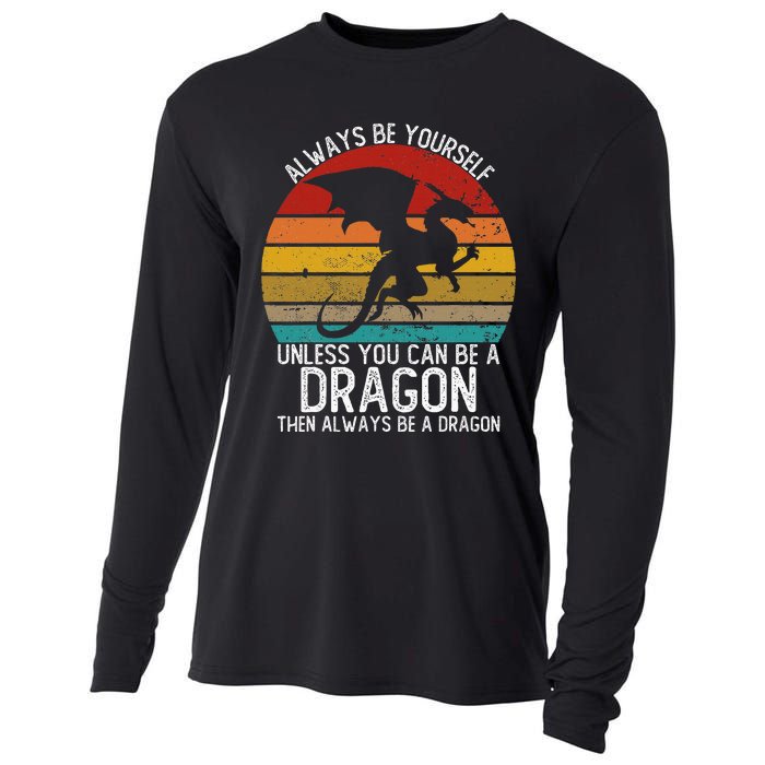 Vintage Always Be Yourself Unless You Can Be A Dragon Cooling Performance Long Sleeve Crew