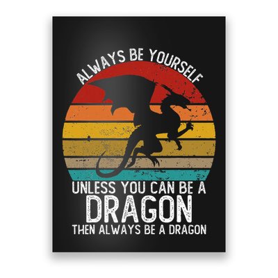 Vintage Always Be Yourself Unless You Can Be A Dragon Poster