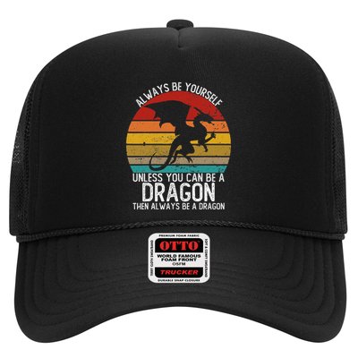 Vintage Always Be Yourself Unless You Can Be A Dragon Trucker Hat