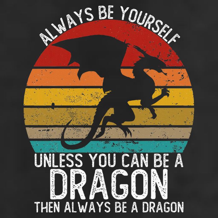 Vintage Always Be Yourself Unless You Can Be A Dragon Golf Towel