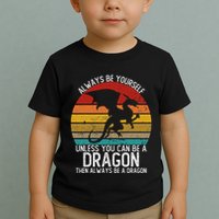 Vintage Always Be Yourself Unless You Can Be A Dragon Toddler T-Shirt