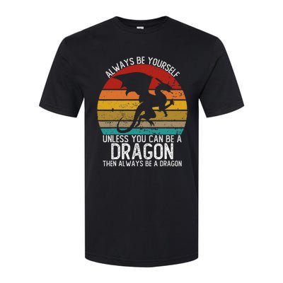 Vintage Always Be Yourself Unless You Can Be A Dragon Softstyle CVC T-Shirt