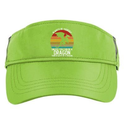 Vintage Always Be Yourself Unless You Can Be A Dragon Adult Drive Performance Visor