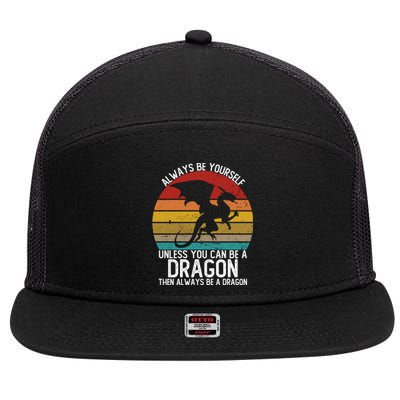 Vintage Always Be Yourself Unless You Can Be A Dragon 7 Panel Mesh Trucker Snapback Hat