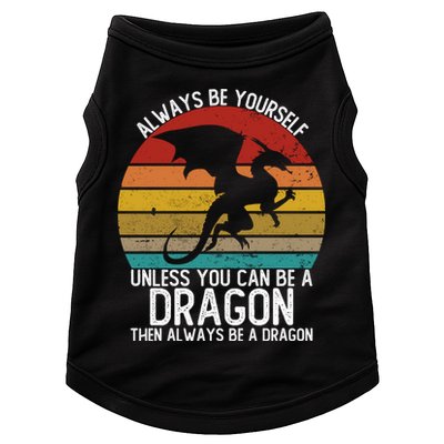 Vintage Always Be Yourself Unless You Can Be A Dragon Doggie Tank