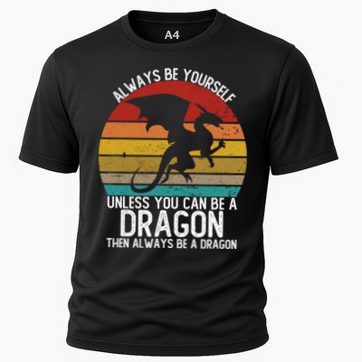 Vintage Always Be Yourself Unless You Can Be A Dragon Cooling Performance Crew T-Shirt