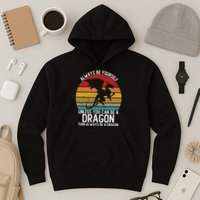 Vintage Always Be Yourself Unless You Can Be A Dragon Hoodie