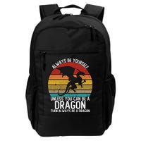 Vintage Always Be Yourself Unless You Can Be A Dragon Backpack