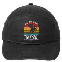 Vintage Always Be Yourself Unless You Can Be A Dragon 7-Panel Snapback Hat