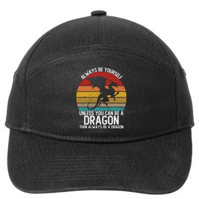 Vintage Always Be Yourself Unless You Can Be A Dragon 7-Panel Snapback Hat