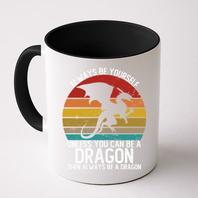 Vintage Always Be Yourself Unless You Can Be A Dragon Mug