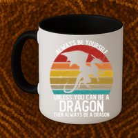 Vintage Always Be Yourself Unless You Can Be A Dragon Mug