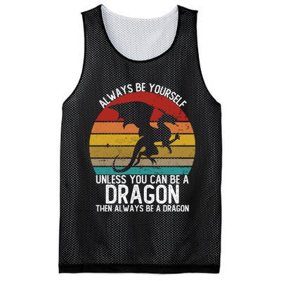Vintage Always Be Yourself Unless You Can Be A Dragon Mesh Reversible Basketball Jersey Tank