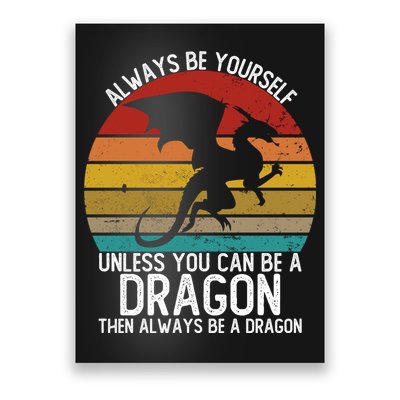 Vintage Always Be Yourself Unless You Can Be A Dragon Poster
