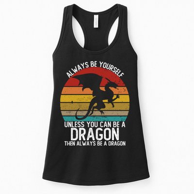 Vintage Always Be Yourself Unless You Can Be A Dragon Womens Tank Top