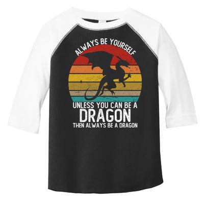 Vintage Always Be Yourself Unless You Can Be A Dragon Toddler Fine Jersey T-Shirt