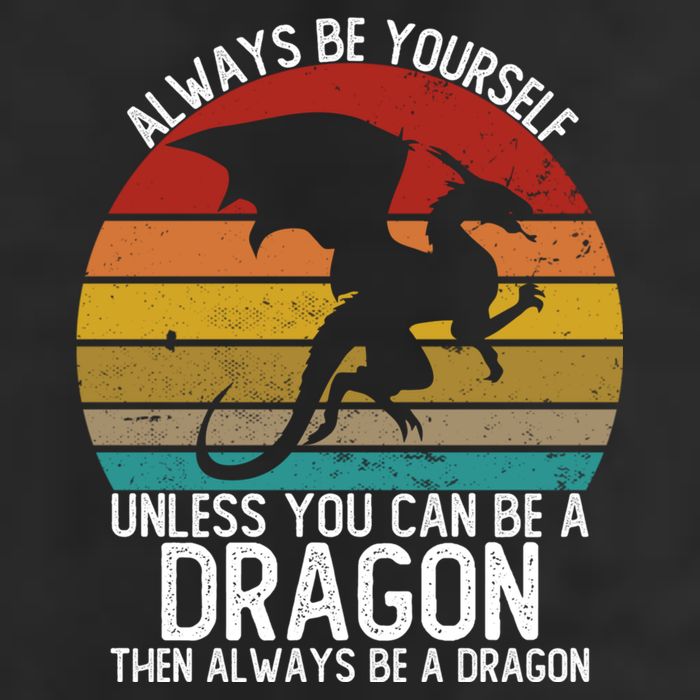 Vintage Always Be Yourself Unless You Can Be A Dragon Golf Towel