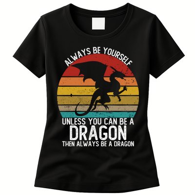 Vintage Always Be Yourself Unless You Can Be A Dragon Womens T-Shirt