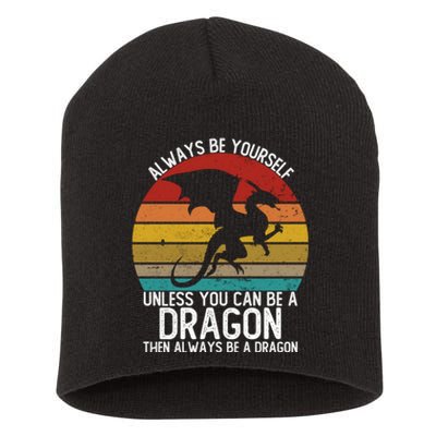 Vintage Always Be Yourself Unless You Can Be A Dragon Short Acrylic Beanie