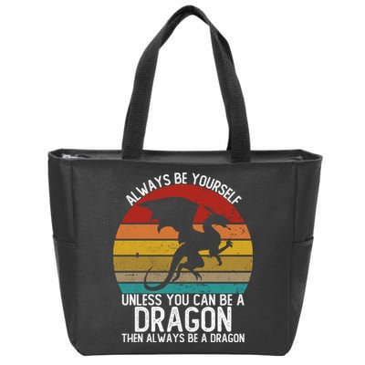 Vintage Always Be Yourself Unless You Can Be A Dragon Zip Tote Bag