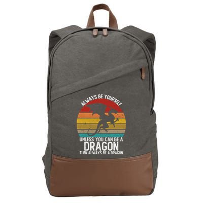 Vintage Always Be Yourself Unless You Can Be A Dragon Cotton Canvas Backpack